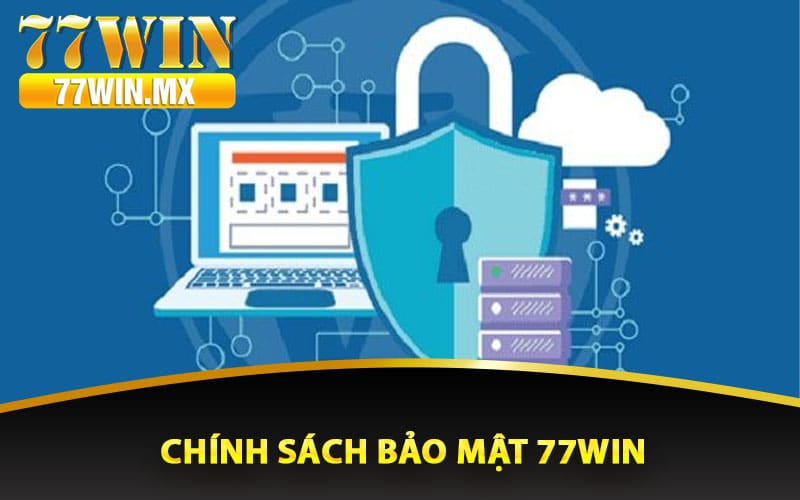 Chính Sách Bảo Mật 77win Cập Nhật Mới Dành Hội Viên 2 Chính sách bảo mật 77win