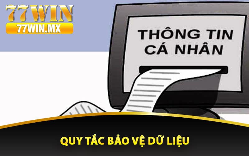 Chính Sách Quyền Riêng Tư 77win Quan Trọng Cần Biết 3 Quy tắc bảo vệ dữ liệu